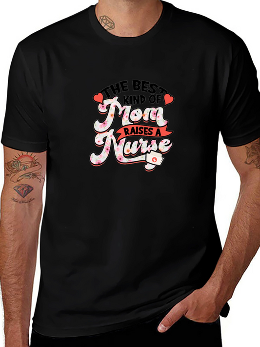 Best Mom Raises A Nurse Graphic T-Shirt