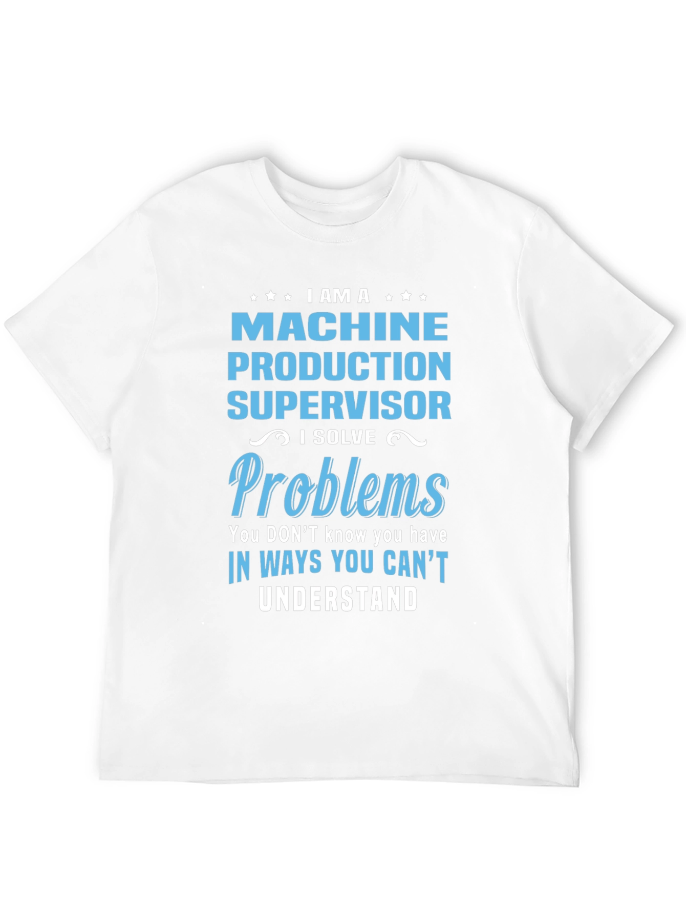 Machine Production Supervisor T-Shirt