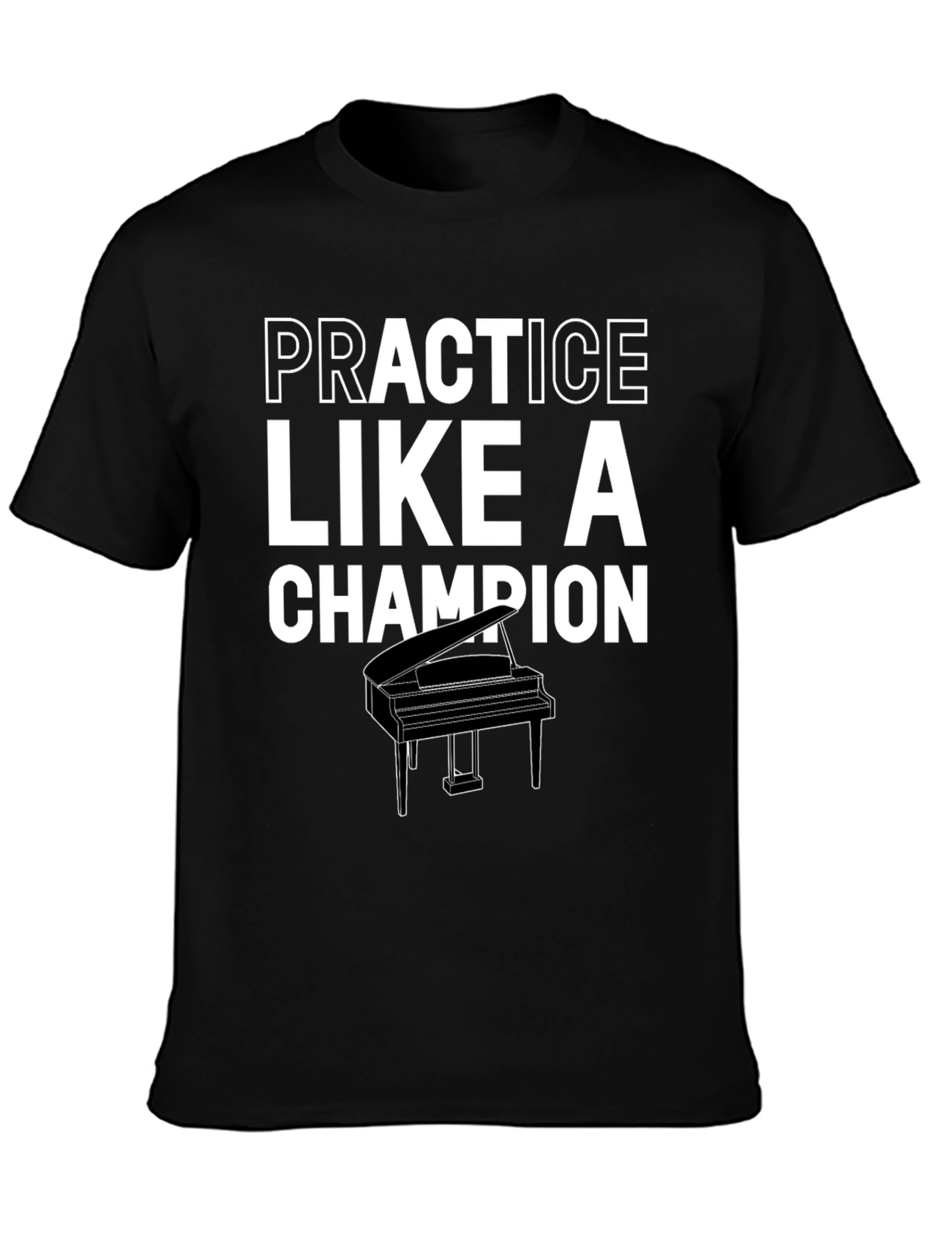 Practice Like a Champion Piano T-Shirt