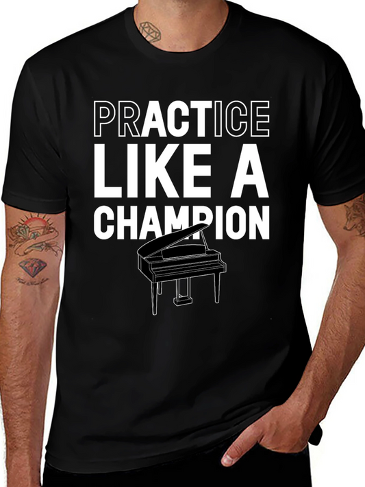 Practice Like a Champion Piano T-Shirt