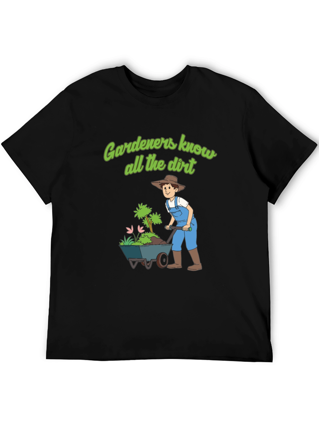 Gardeners Know All The Dirt T-Shirt