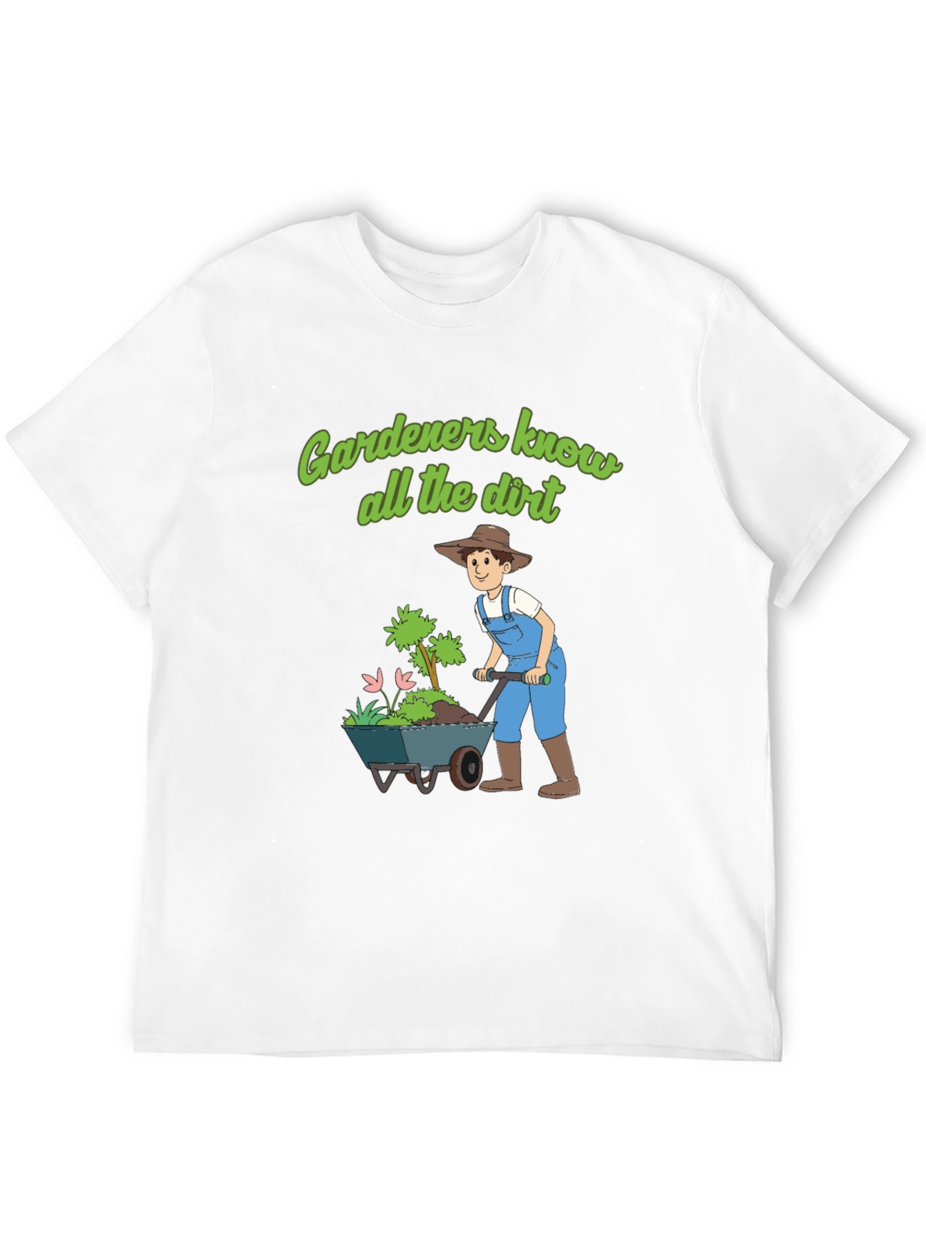 Gardeners Know All The Dirt T-Shirt