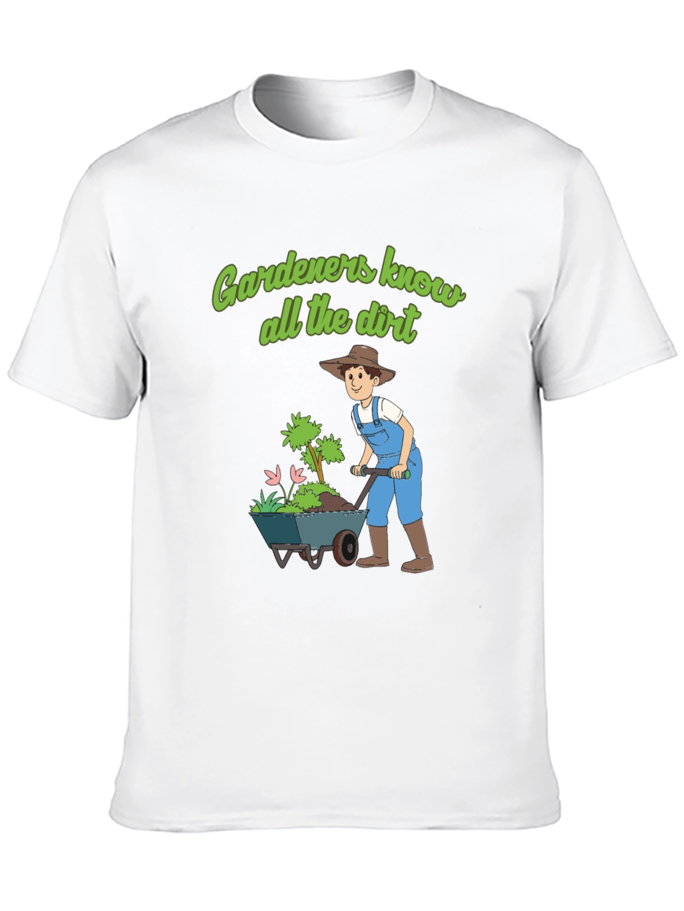Gardeners Know All The Dirt T-Shirt