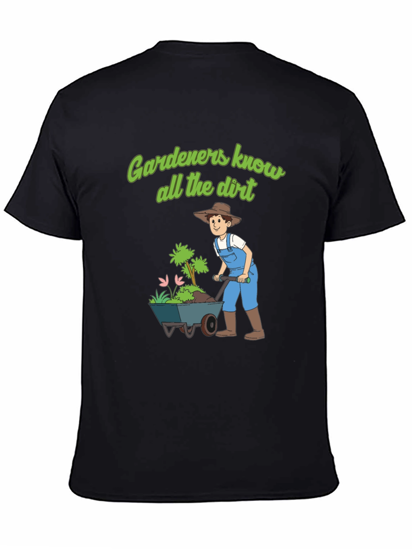 Gardeners Know All The Dirt T-Shirt