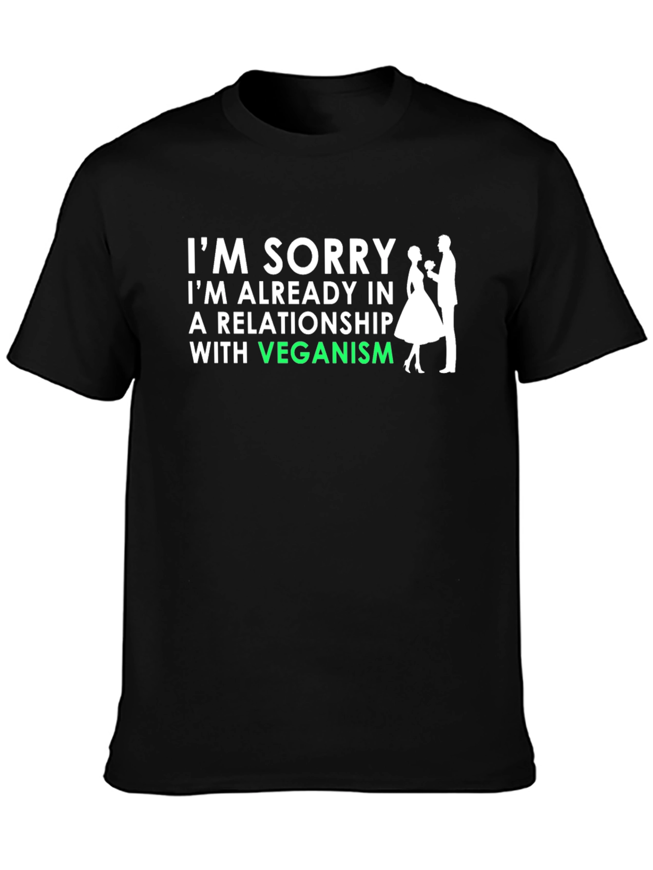 Vegan Relationship T-Shirt - Sorry Im Already Taken!