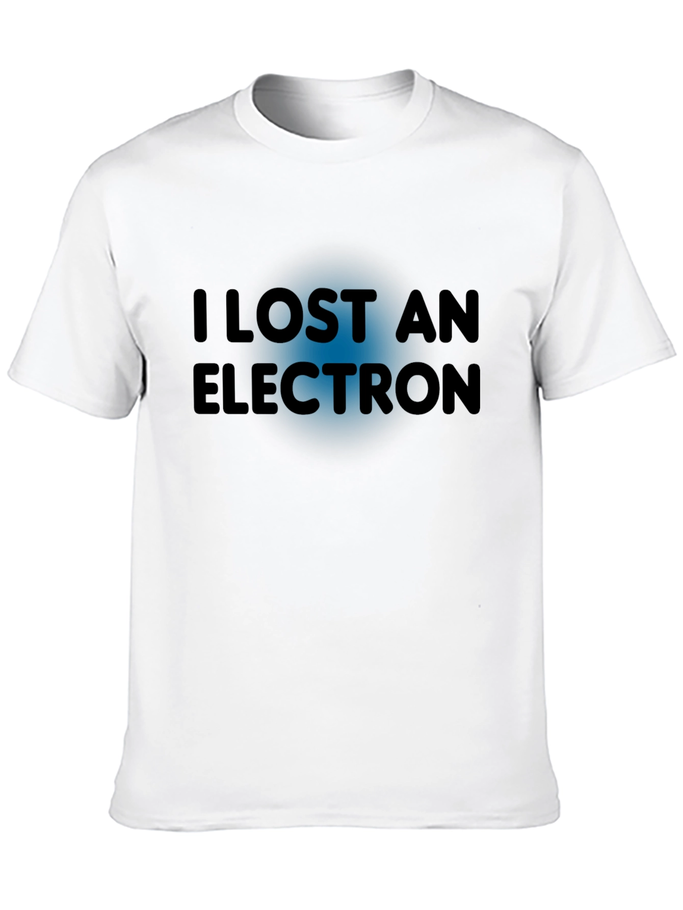 I Lost An Electron T-Shirt - Funny Physics Tee