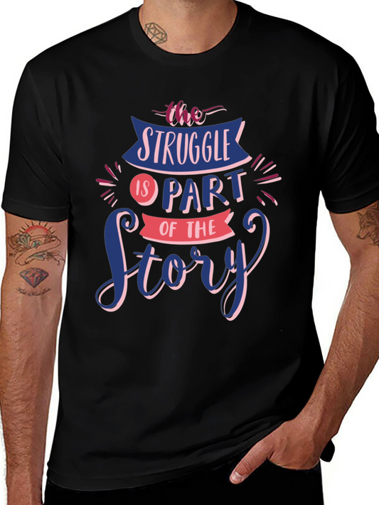 Struggle Is Part of The Story Graphic Tee
