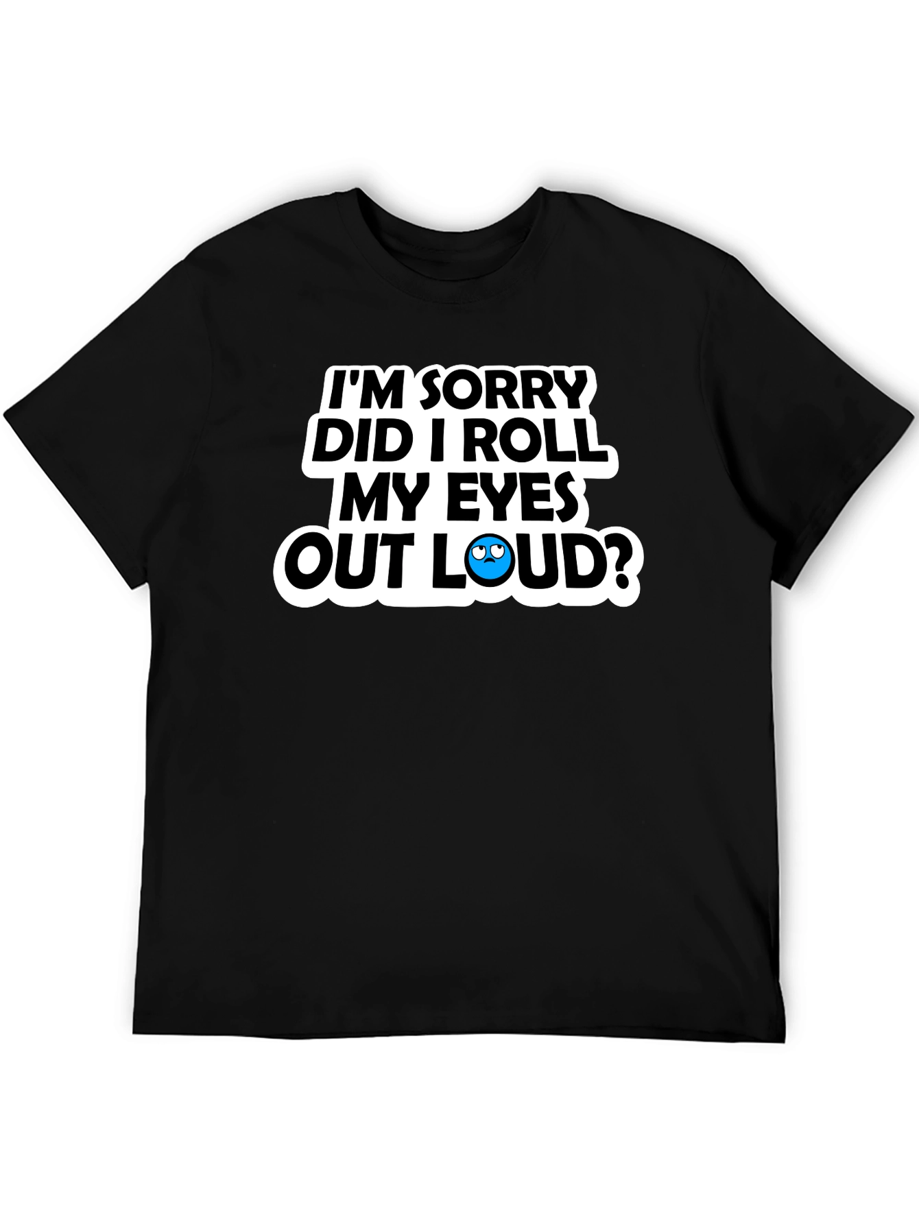 Sarcastic Roll My Eyes Graphic Tee