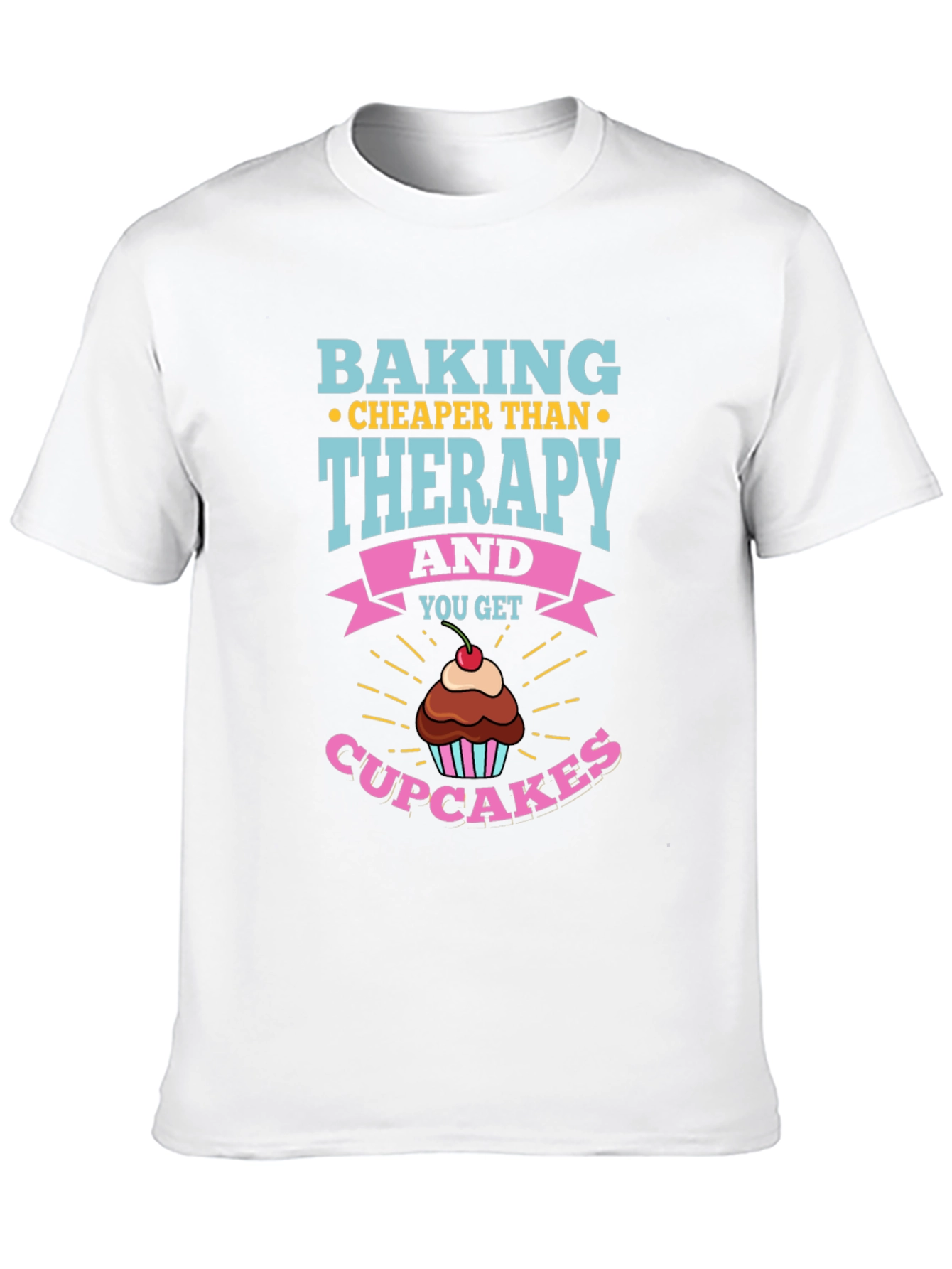 Baking Cheaper Than Therapy T-Shirt