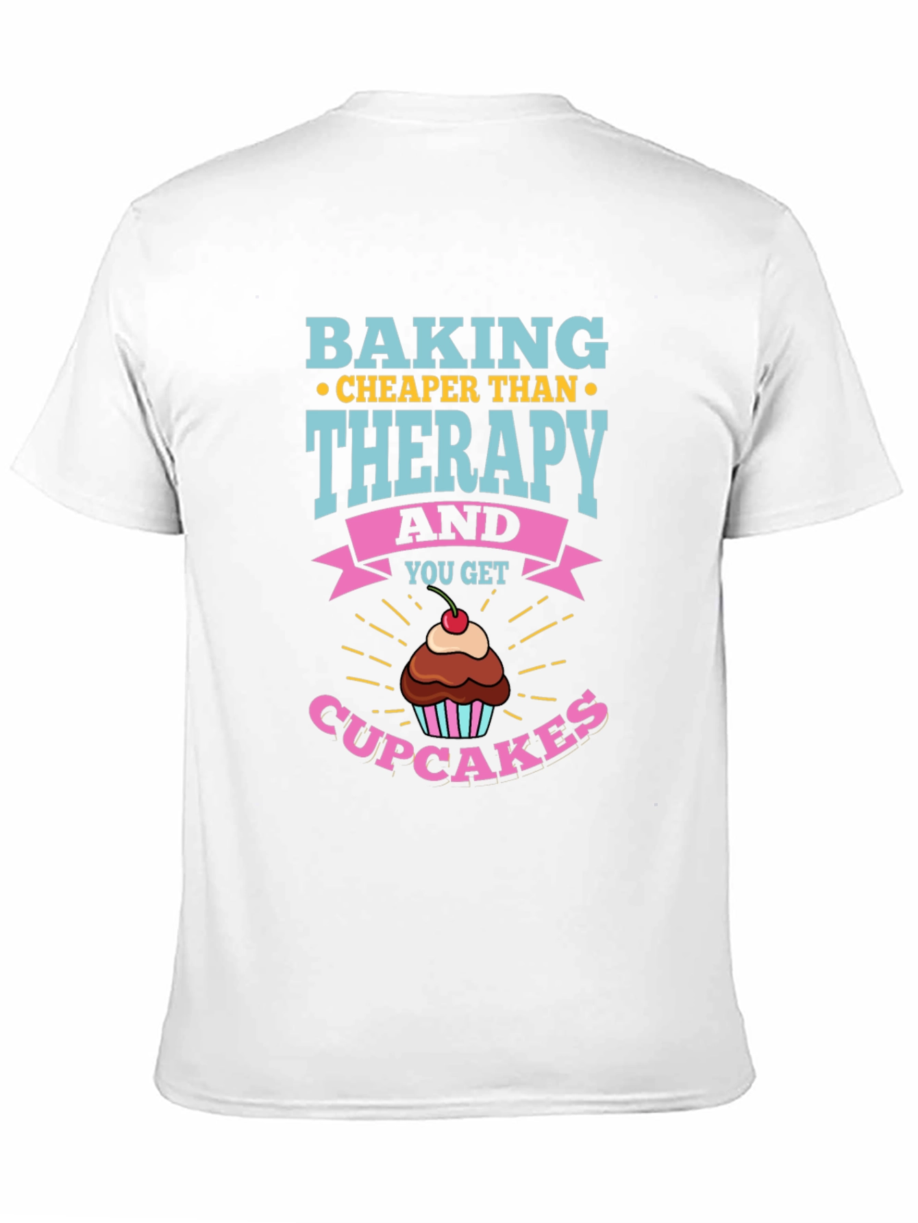 Baking Cheaper Than Therapy T-Shirt