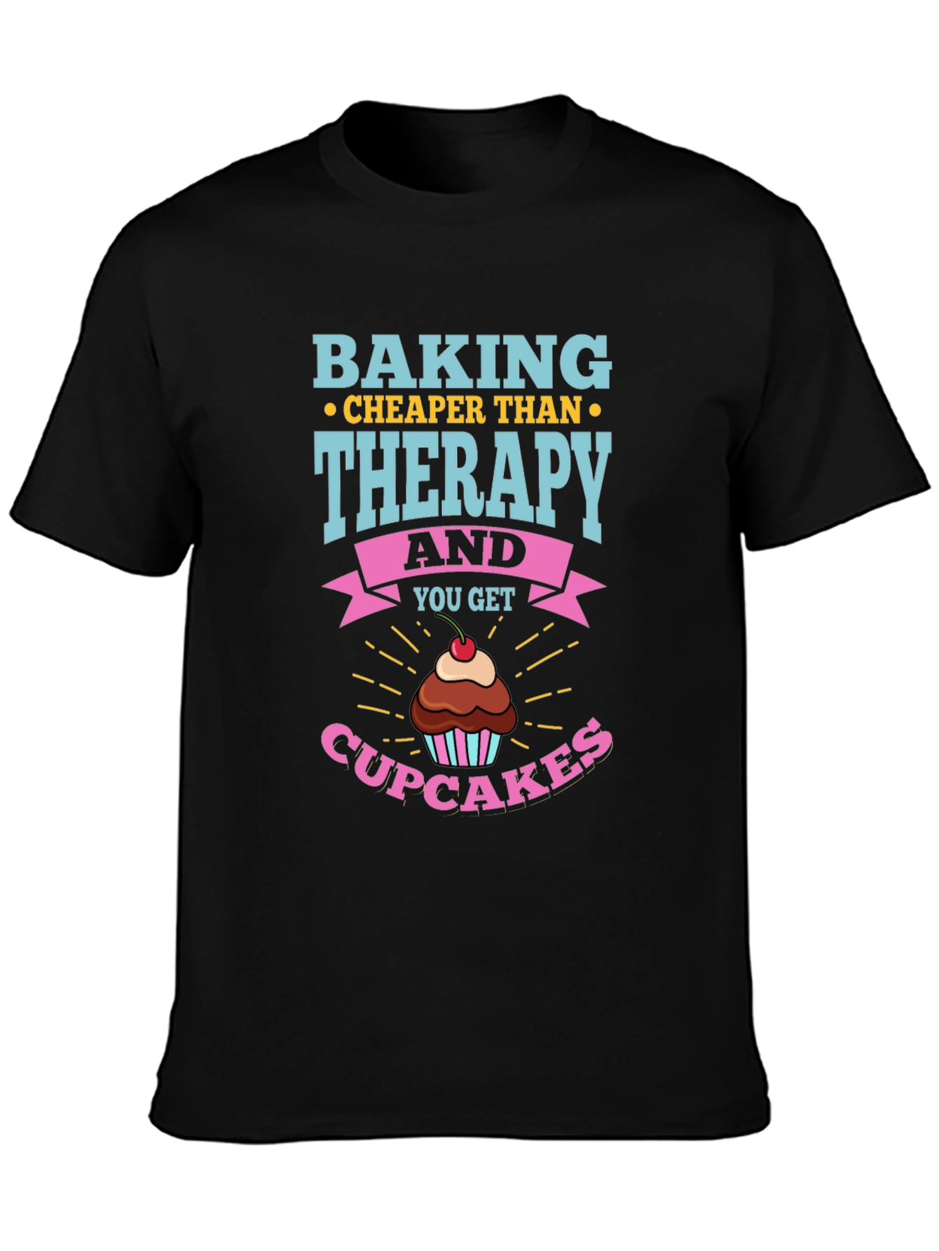 Baking Cheaper Than Therapy T-Shirt