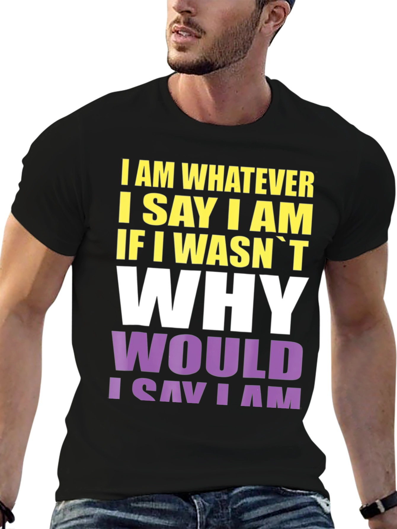 I Am Whatever I Say I Am Graphic Tee