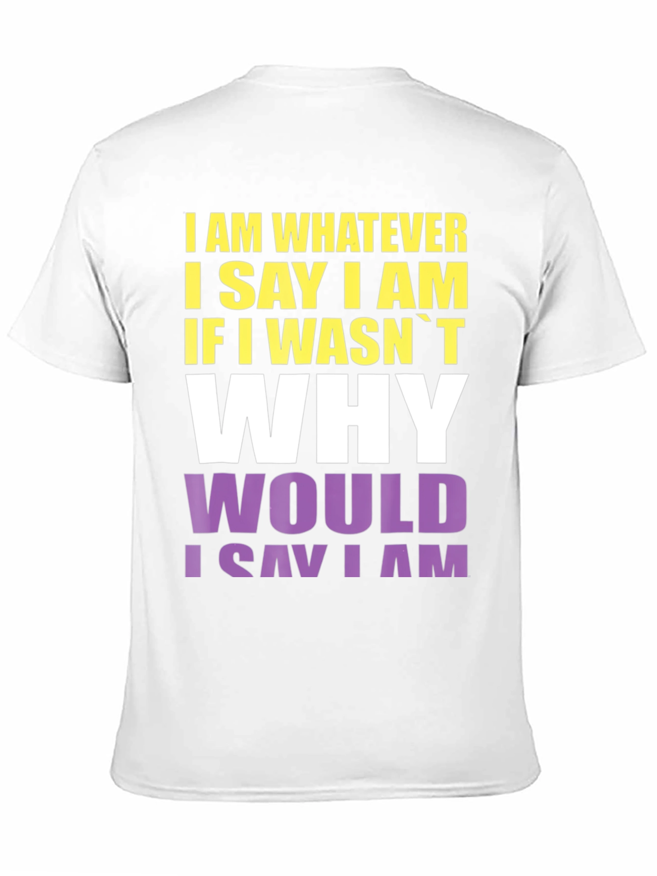 I Am Whatever I Say I Am Graphic Tee