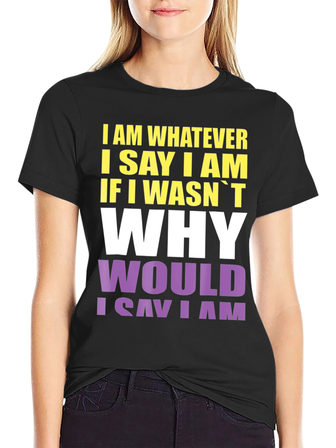 I Am Whatever I Say I Am Graphic Tee