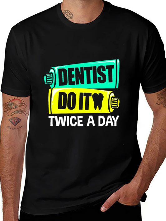 Dentist Do It Twice a Day Funny T-Shirt