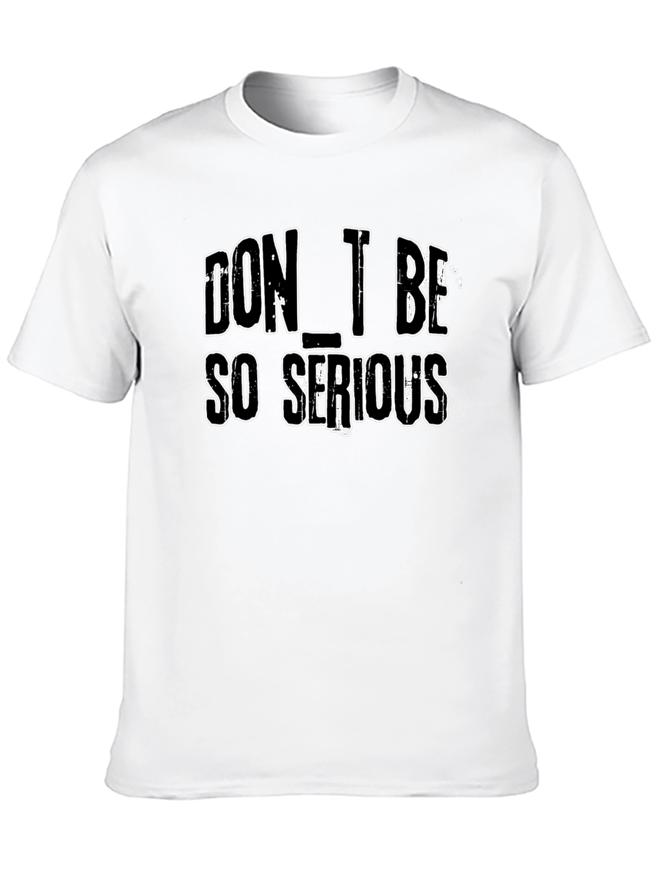 Dont Be So Serious Graphic Tee
