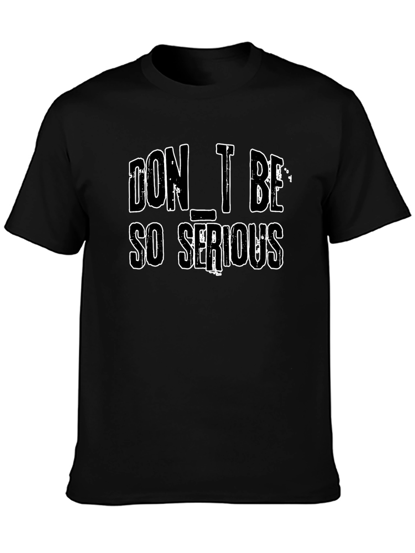 Dont Be So Serious Graphic Tee