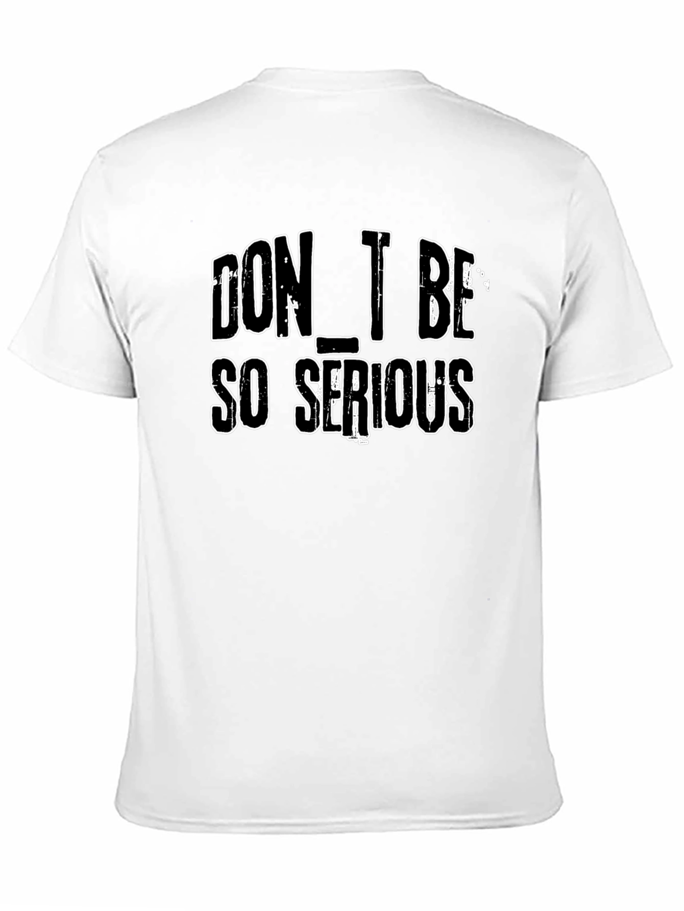 Dont Be So Serious Graphic Tee