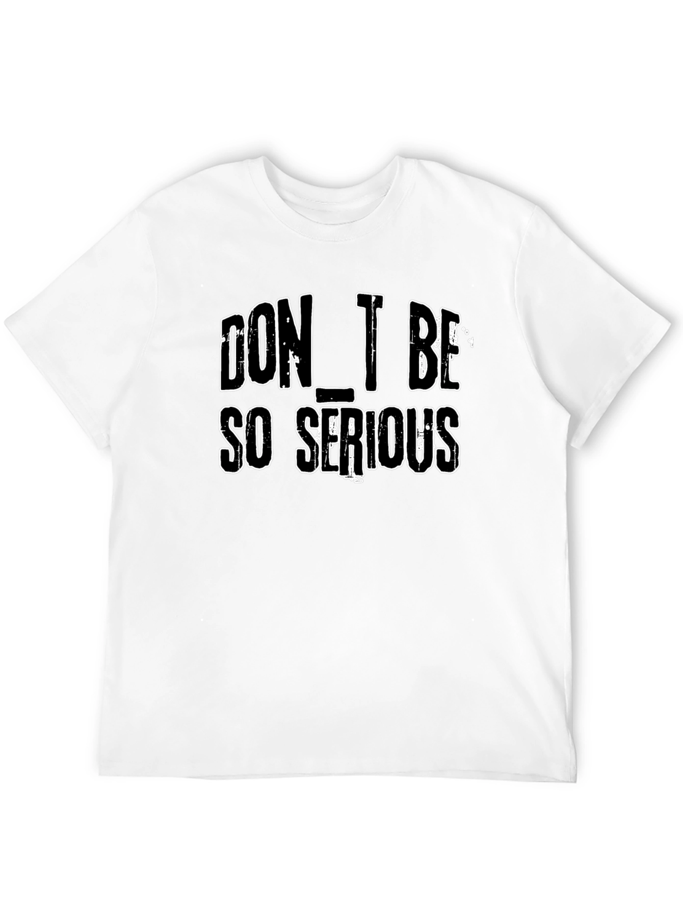 Dont Be So Serious Graphic Tee