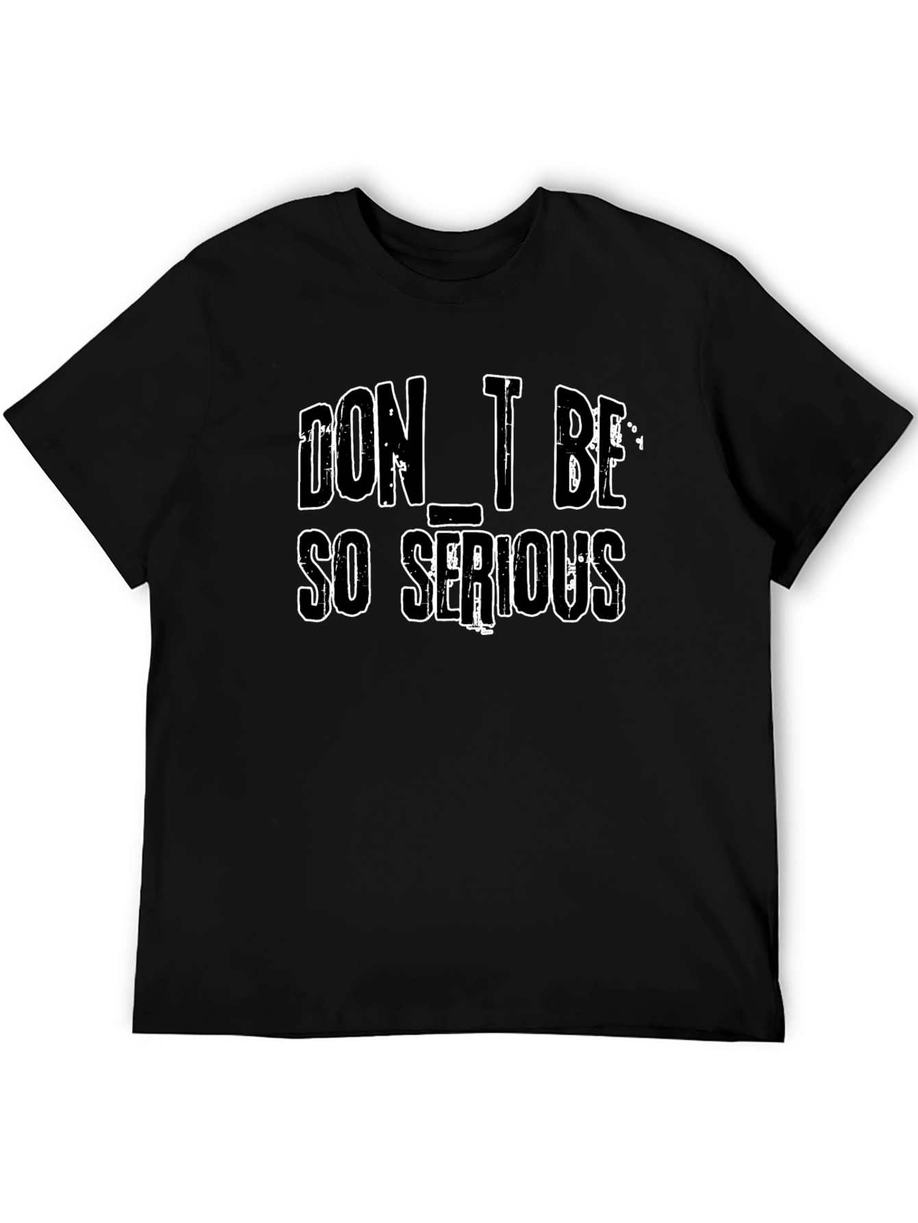 Dont Be So Serious Graphic Tee