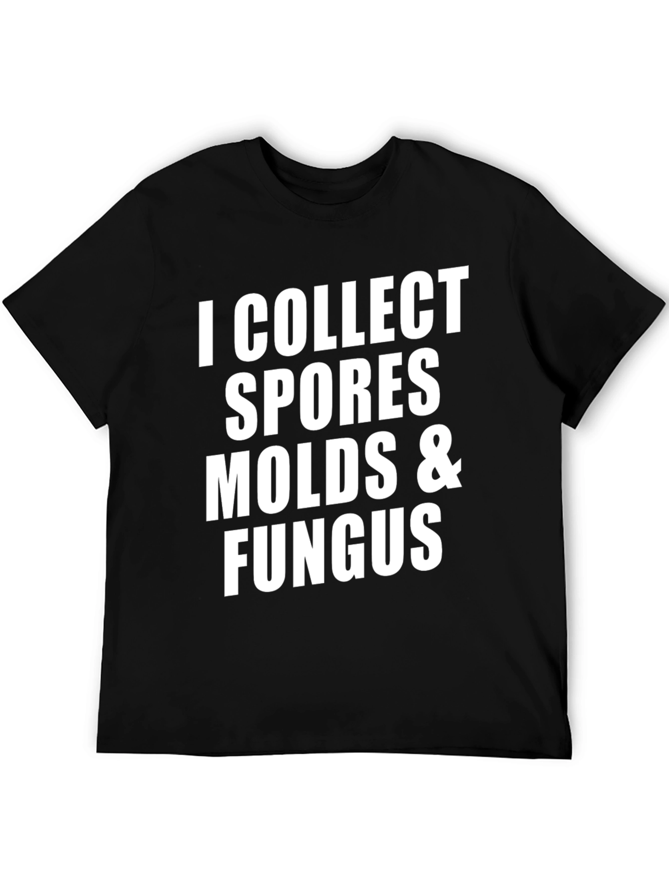 I Collect Spores Molds & Fungus Black T-Shirt