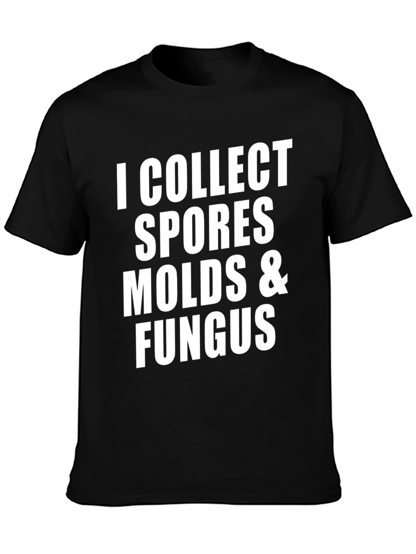 I Collect Spores Molds & Fungus Black T-Shirt