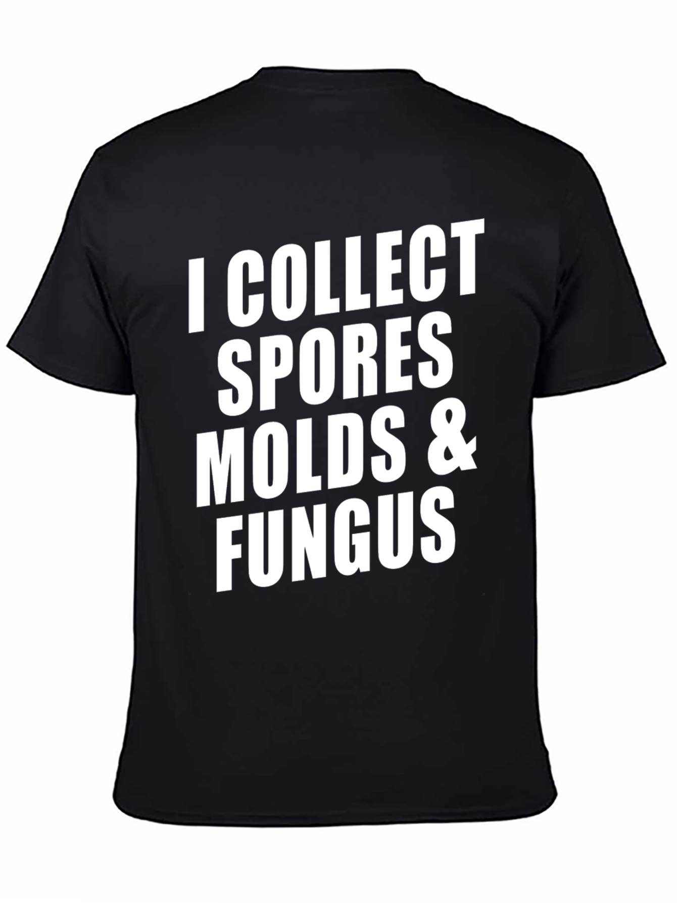 I Collect Spores Molds & Fungus Black T-Shirt