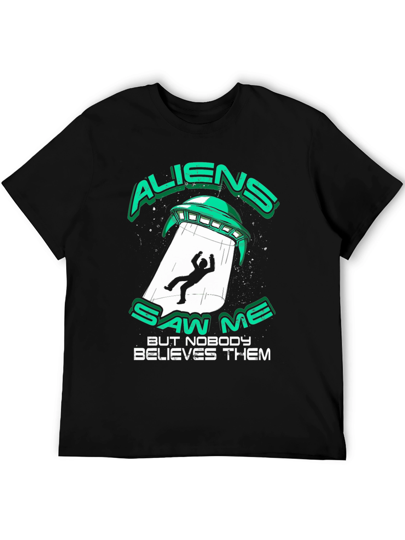 Aliens Saw Me T-Shirt - UFO Abduction Graphic Tee