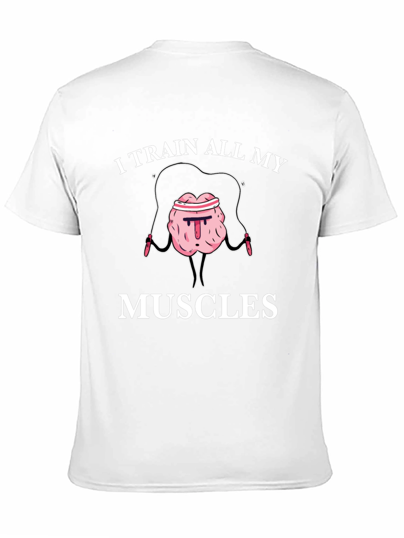 Train All My Muscles Brain T-Shirt