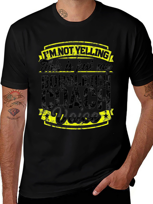Bobsleigh Coach Voice T-Shirt - Funny Gift for Coaches