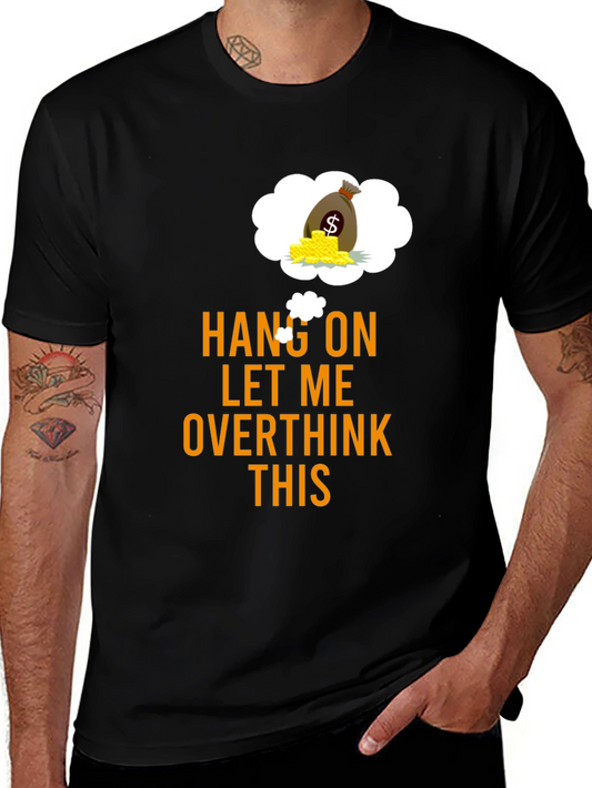 Hang On Overthink Funny Graphic Tee