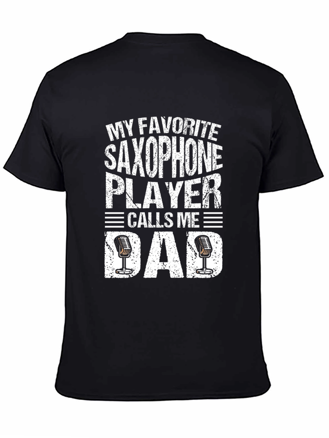 My Favorite Saxophone Player Calls Me Dad T-Shirt