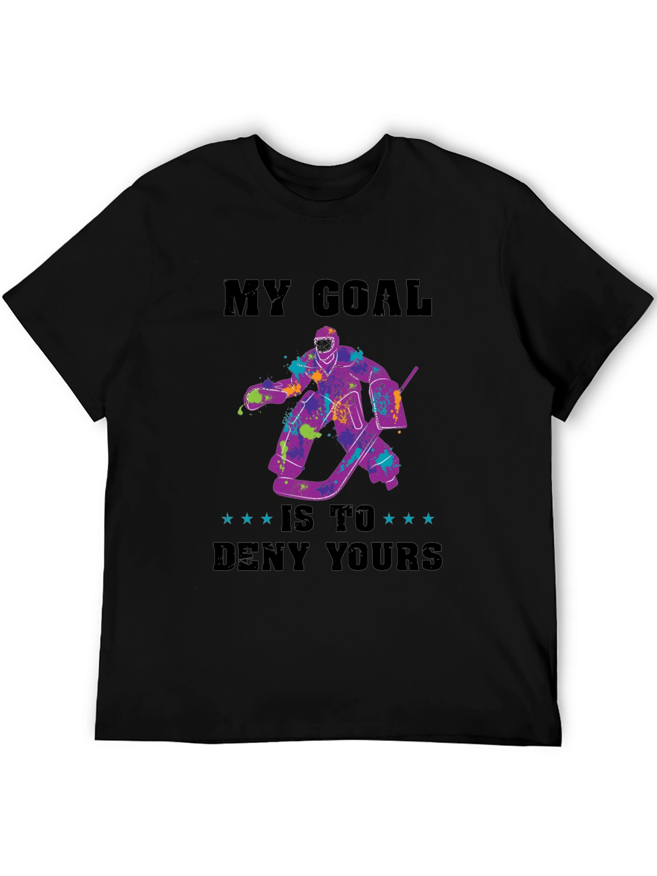 My Goal is to Deny Yours T-Shirt