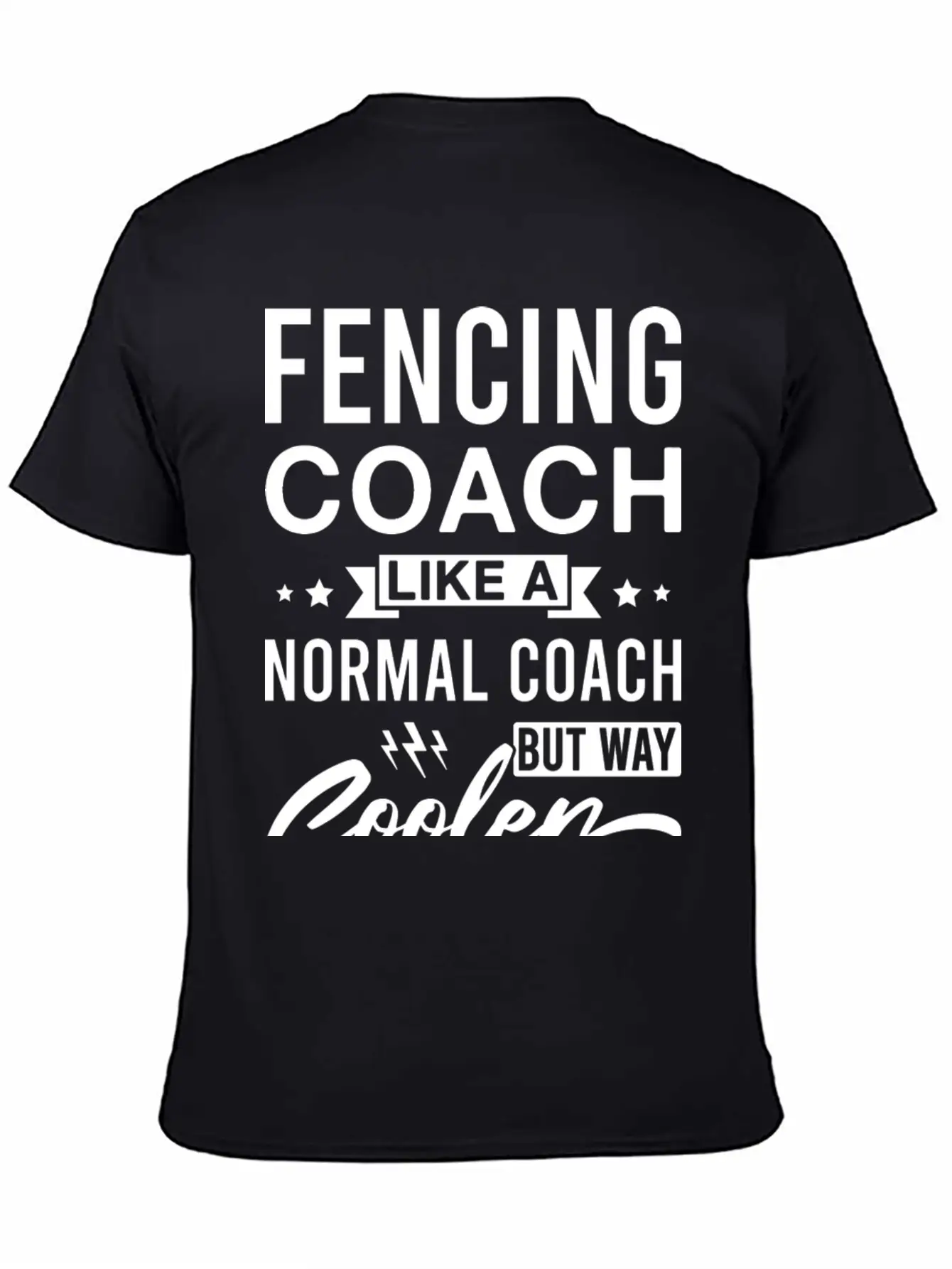 Fencing Coach Like A Normal Coach But Way Cooler Unisex Casual T-Shirt – Clean Design For Daily Comfort