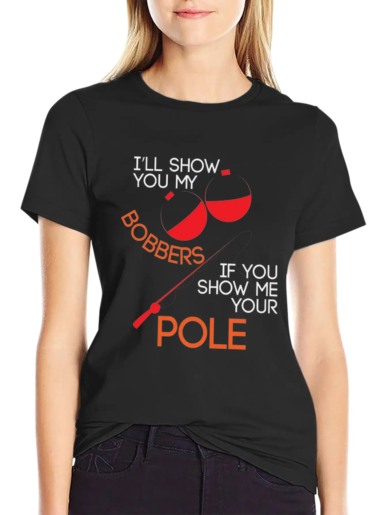 Fishing Ill Show You My Bobbers If You Show Me You Unisex Casual T-Shirt – Clean Design For Daily Comfort