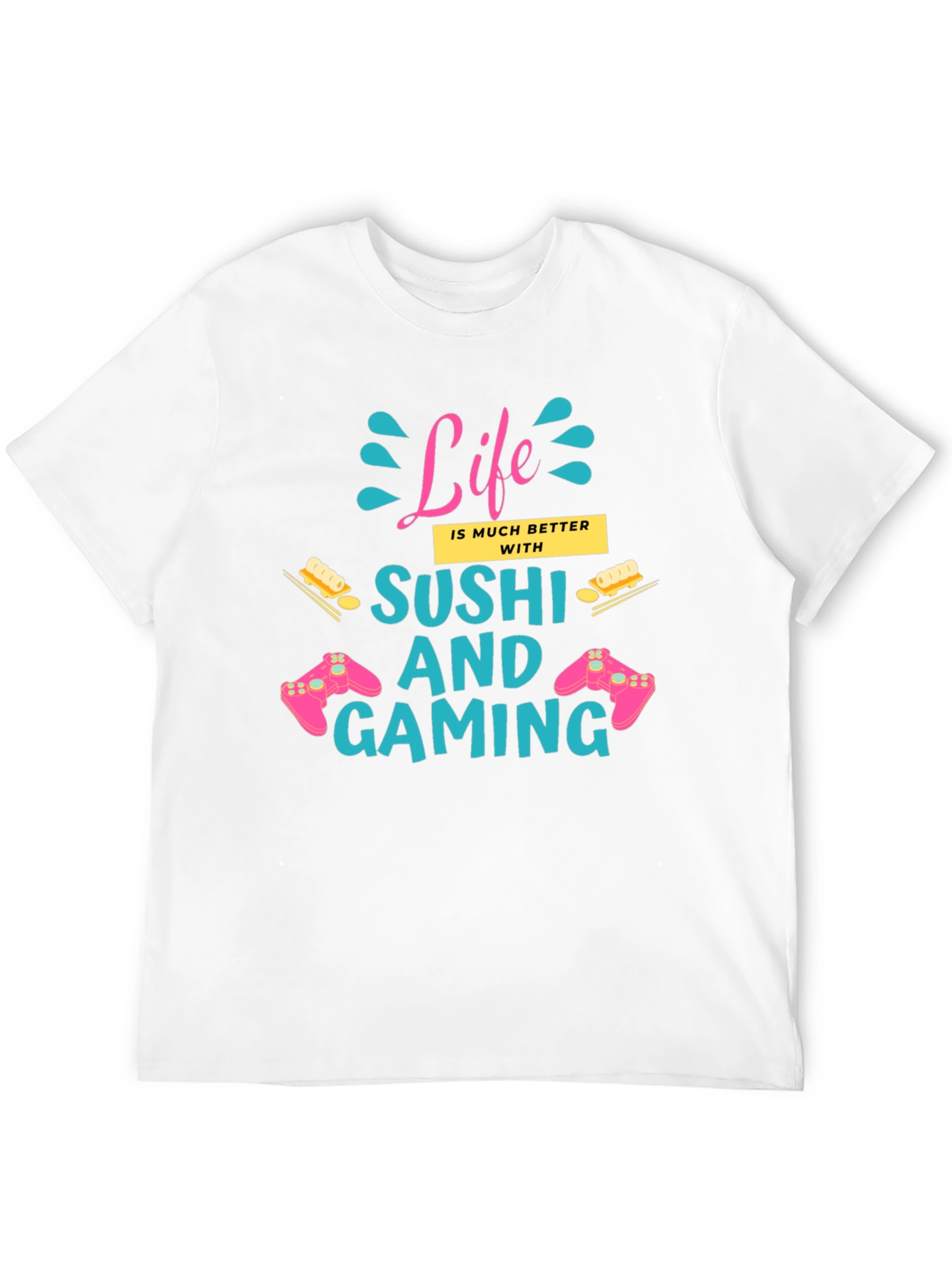Life Better with Sushi and Gaming Black T-Shirt