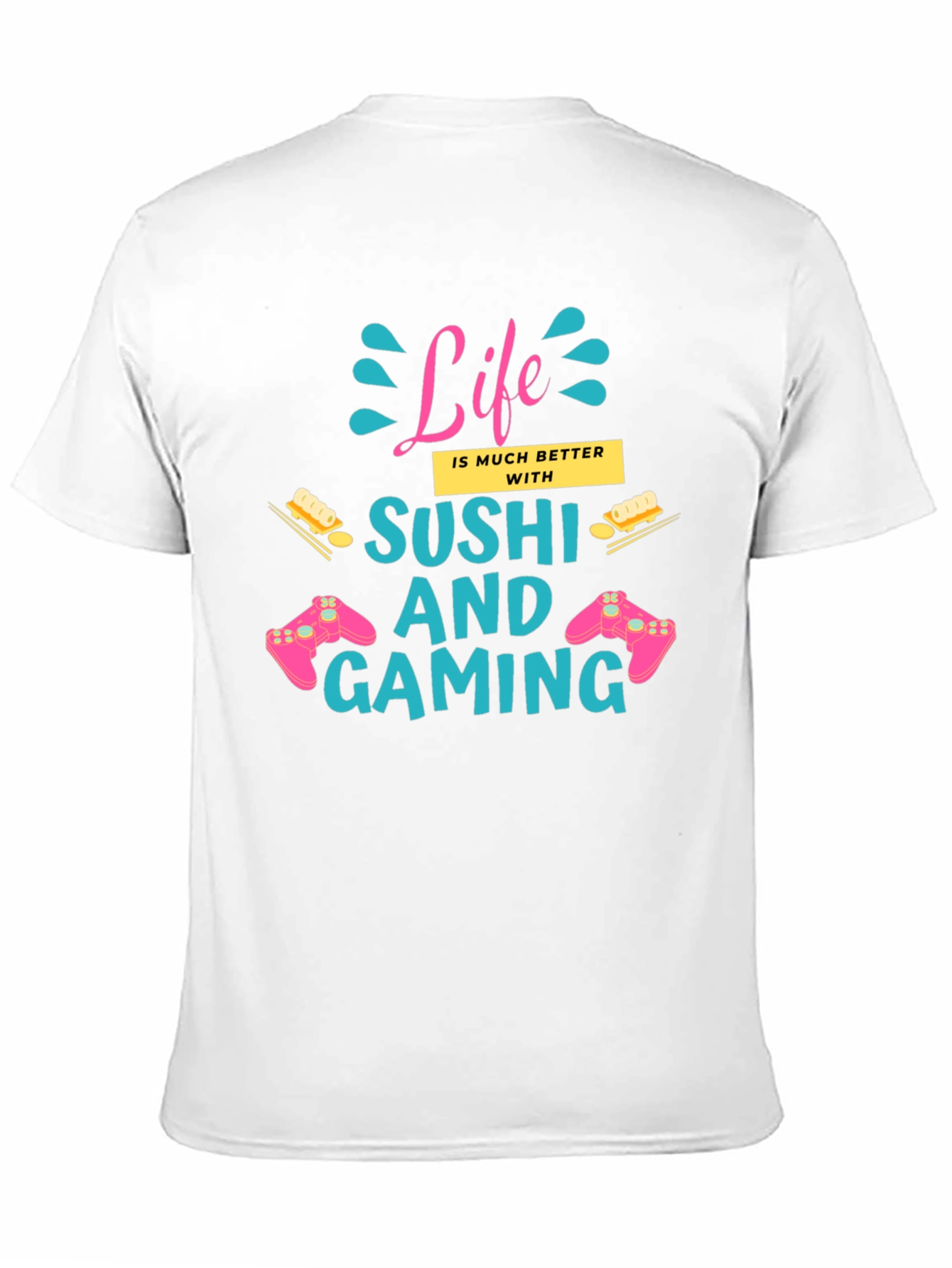 Life Better with Sushi and Gaming Black T-Shirt