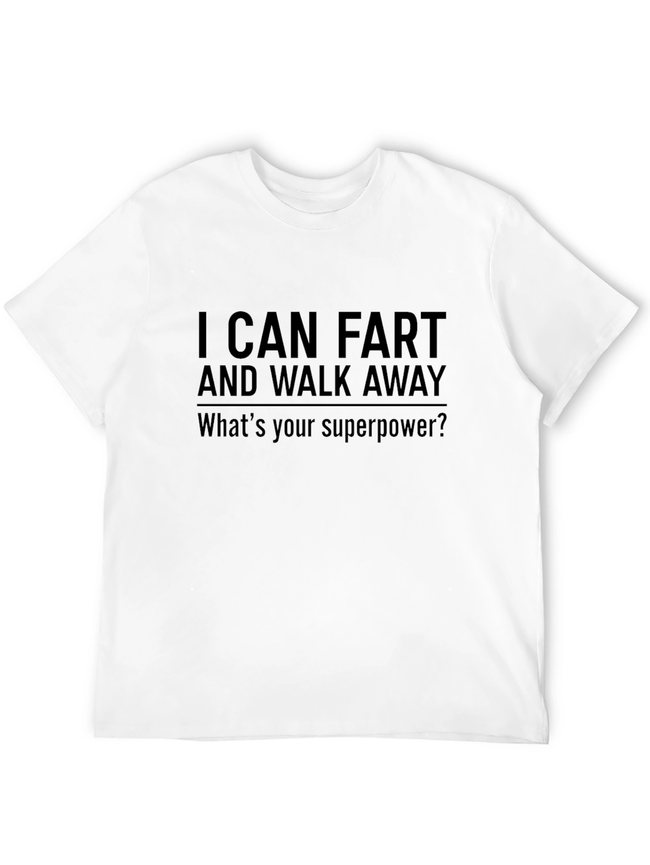 Funny I Can Fart & Walk Away Black T-Shirt