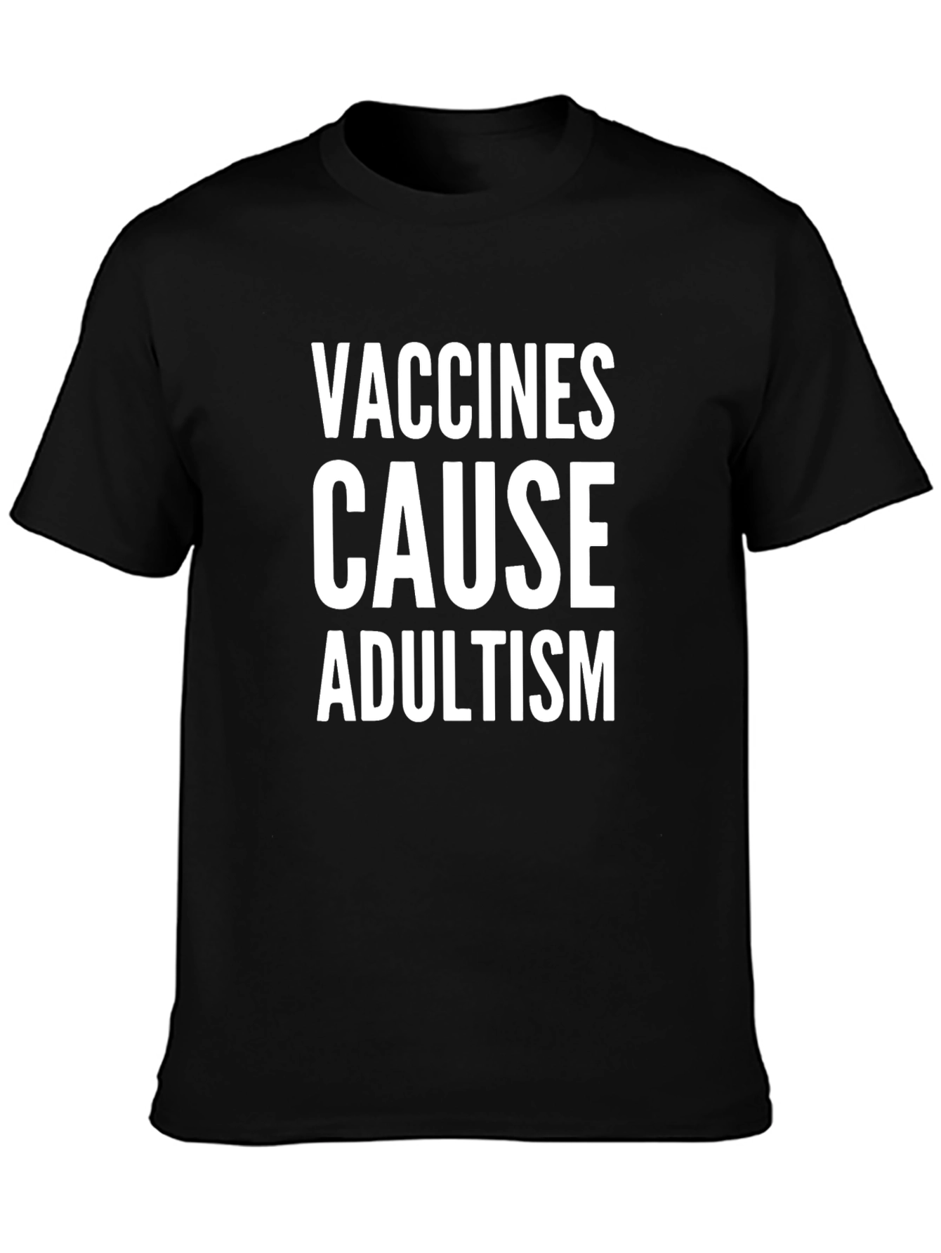 Vaccines Cause Adultism Black T-Shirt