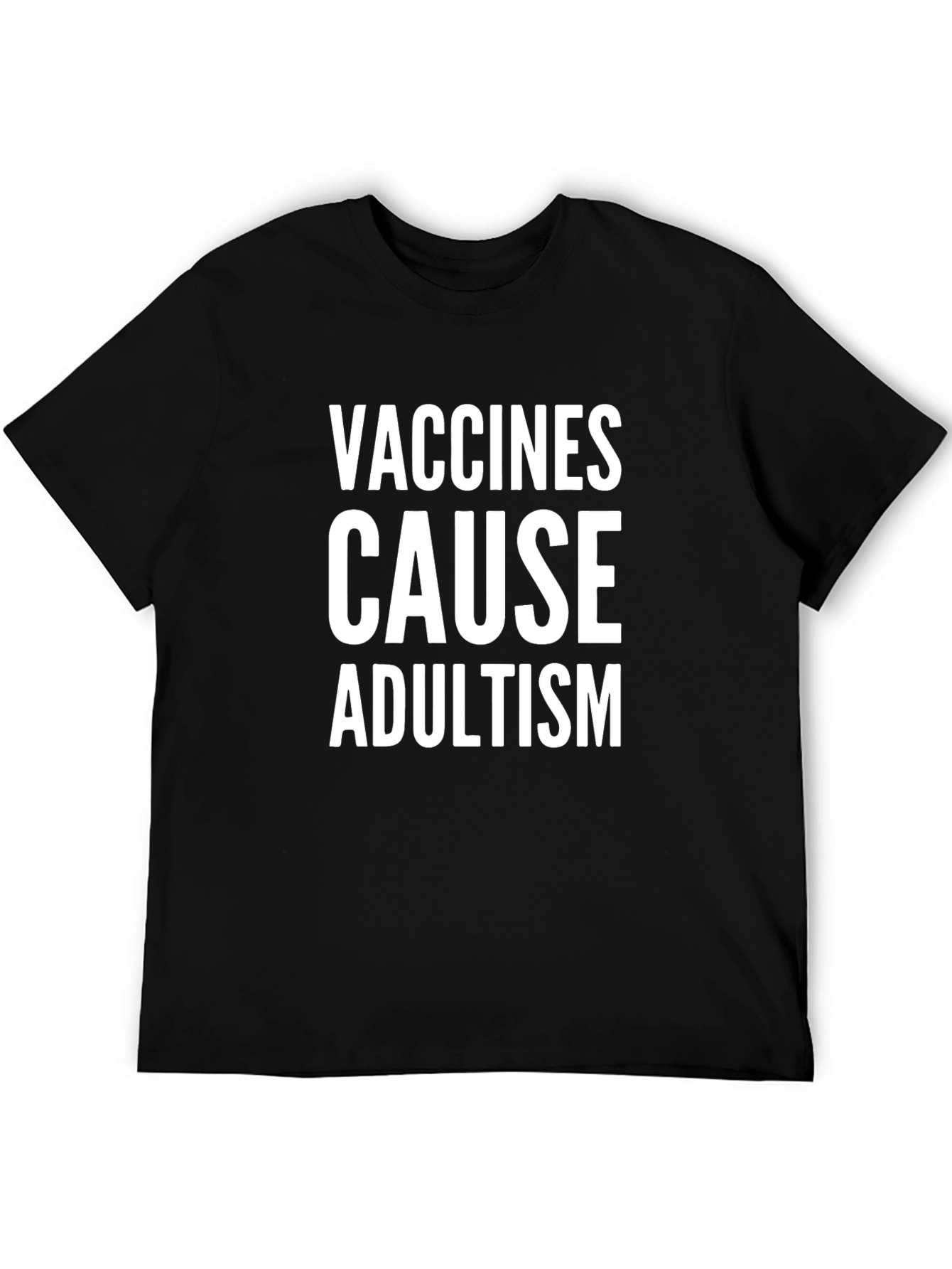 Vaccines Cause Adultism Black T-Shirt