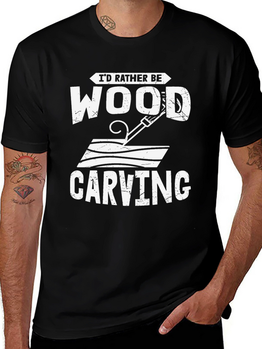 Id Rather Be Wood Carving T-Shirt