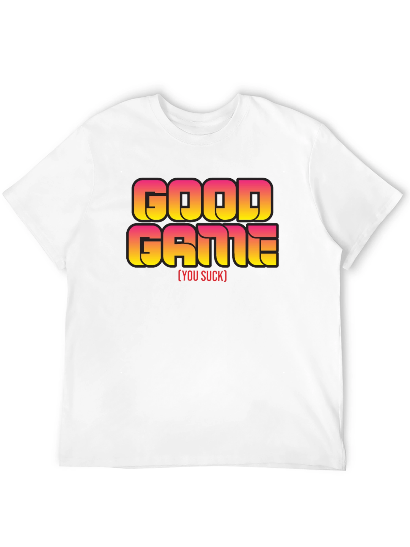 Good Game [You Suck] Slogan Black T-Shirt