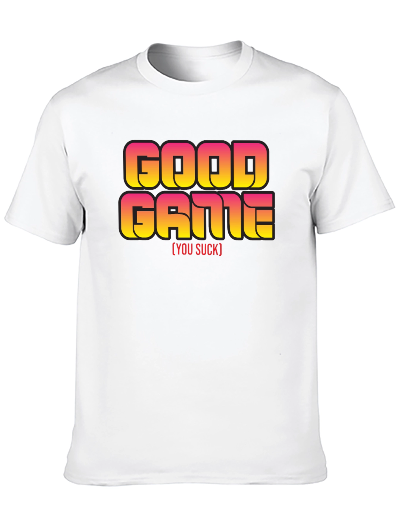 Good Game [You Suck] Slogan Black T-Shirt