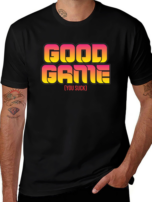 Good Game [You Suck] Slogan Black T-Shirt