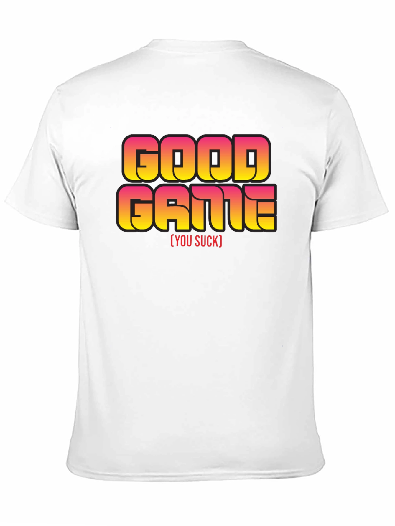 Good Game [You Suck] Slogan Black T-Shirt