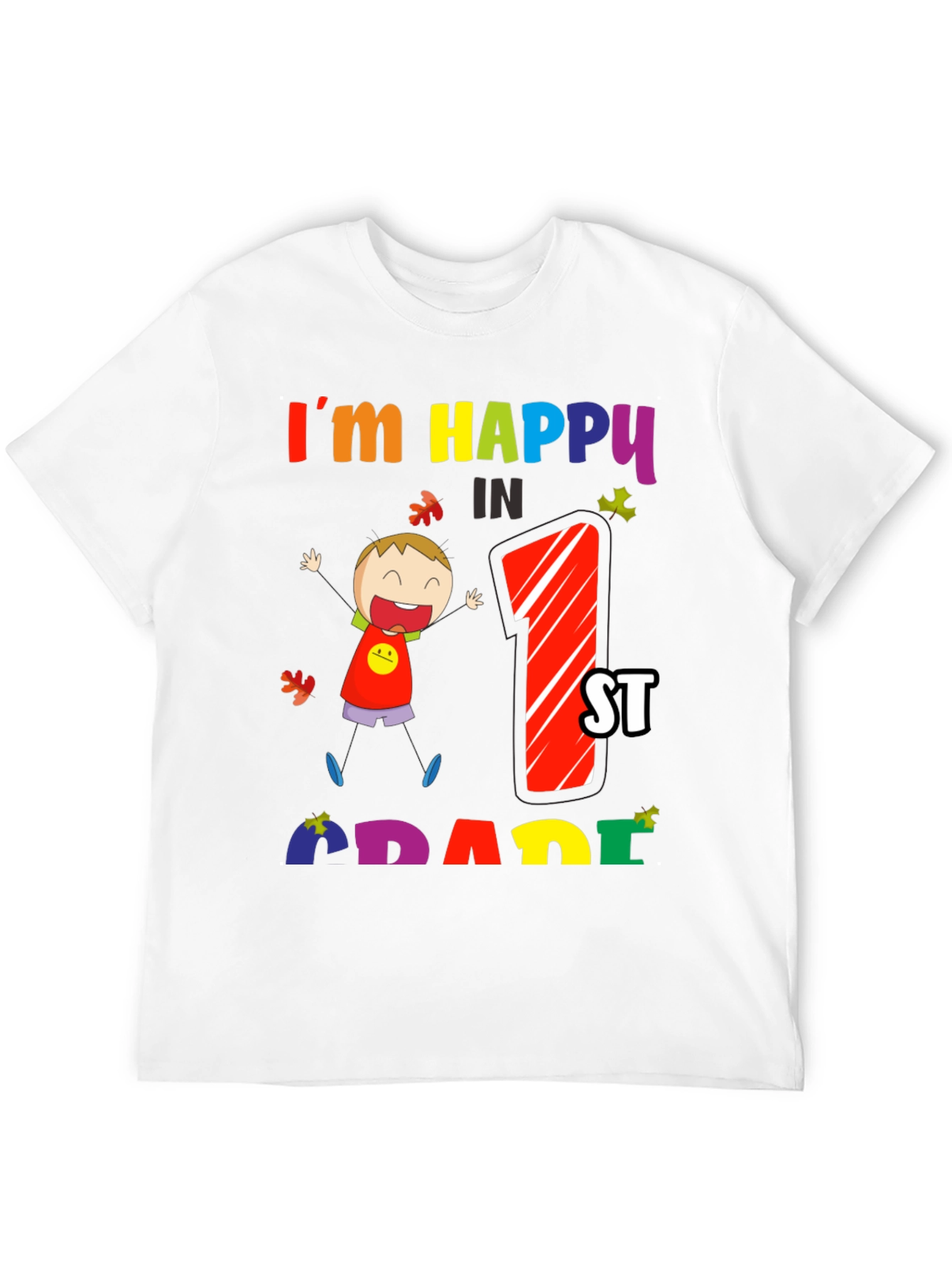 Im Happy In 1st Grade T-Shirt