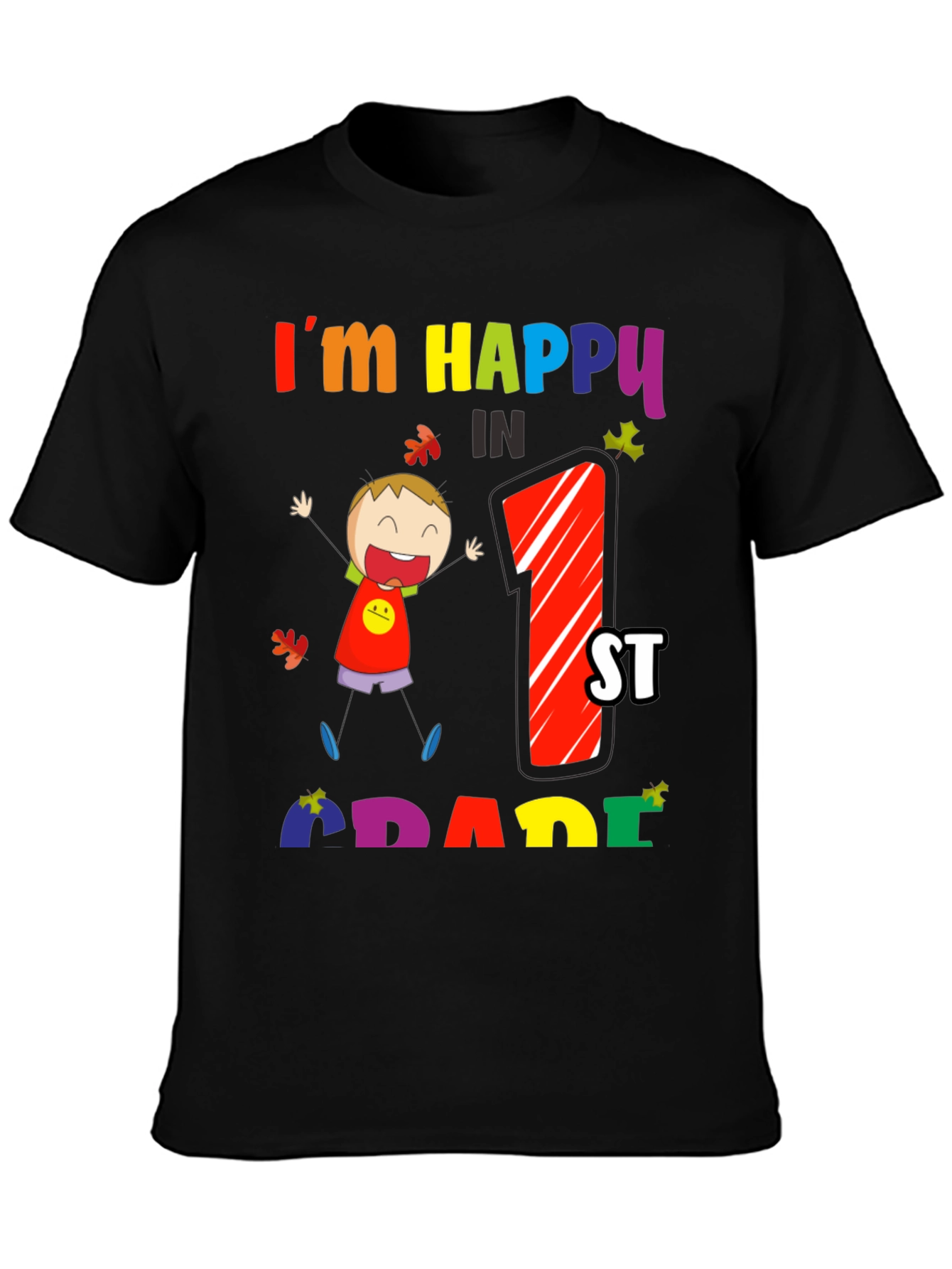 Im Happy In 1st Grade T-Shirt