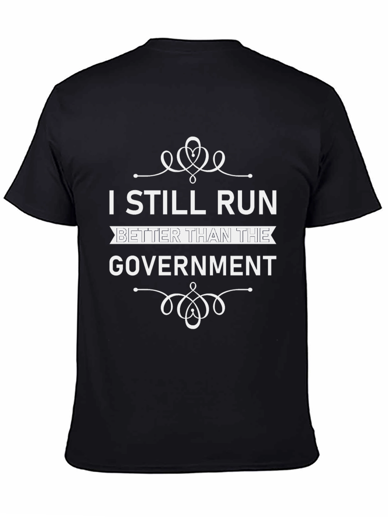 I Still Run Better Than The Government T-Shirt
