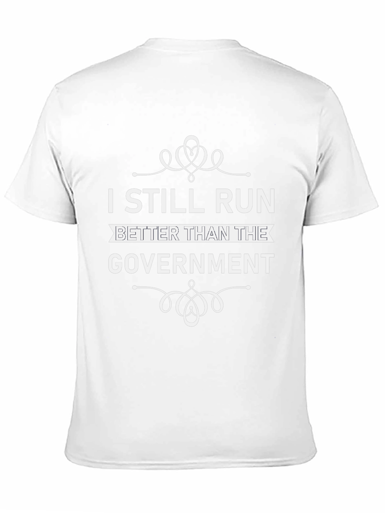 I Still Run Better Than The Government T-Shirt