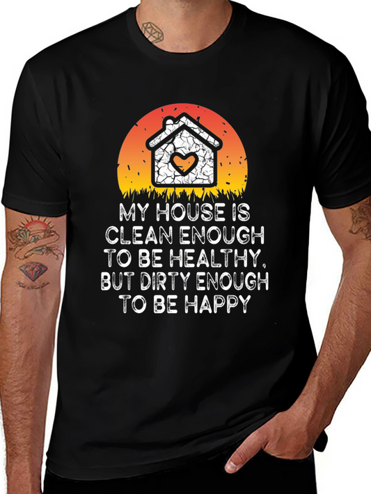 Funny House Cleaning Slogan Graphic T-Shirt